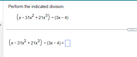 Solved Perform the indicated division. (x−31x2+21x3)÷(3x−4) | Chegg.com