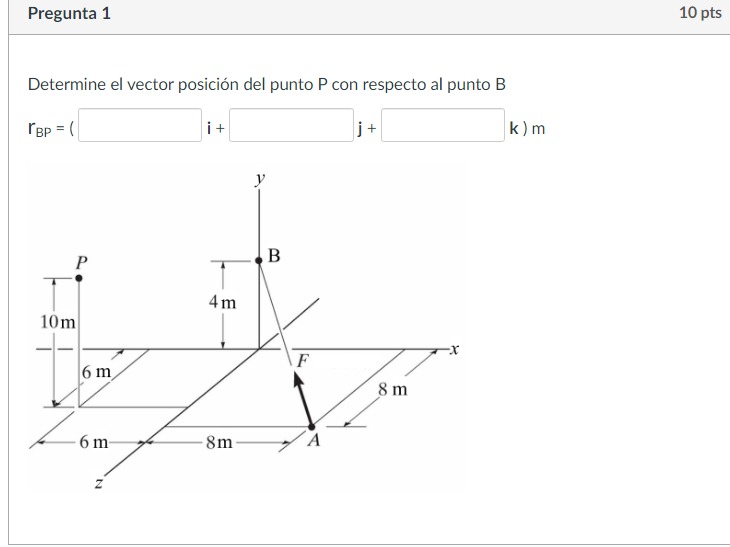 Determine el vector posición del punto \( \mathrm{P} \) con respecto al punto \( \mathrm{B} \) \[ \mathrm{r}_{\mathrm{BP}}=(\