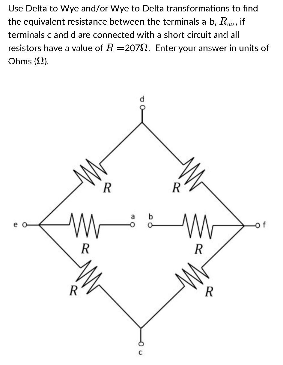 Solved Use Delta to Wye and/or Wye to Delta transformations | Chegg.com