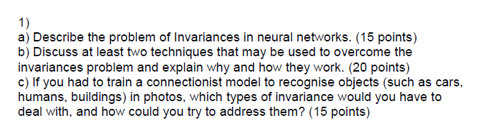 Solved 1) a) Describe the problem of Invariances in neural | Chegg.com
