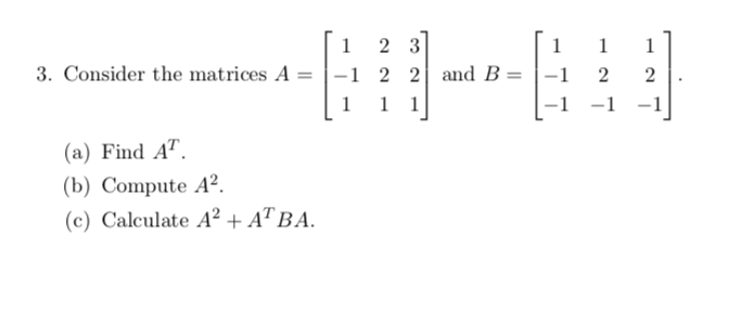 Solved 1 1 1 2 3 2 2 and B 1 2 3. Consider the matrices A = | Chegg.com