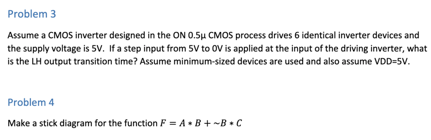 Solved Problem 3 Assume a CMOS inverter designed in the ON | Chegg.com