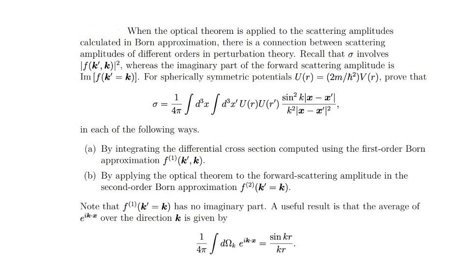 Solved When the optical theorem is applied to the scattering