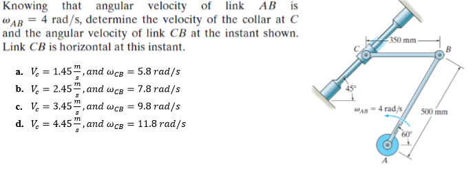 Solved Knowing That Angular Velocity Of Link Ab Is Wab = 4 