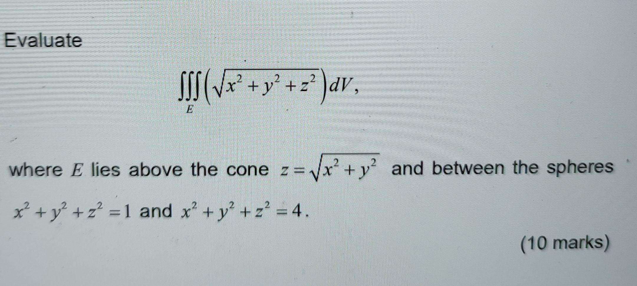 Solved Iiint E Left Sqrt X 2 Y 2 Z 2 Right D Chegg Com