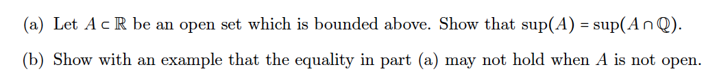 Solved (a) Let A c R be an open set which is bounded above. | Chegg.com