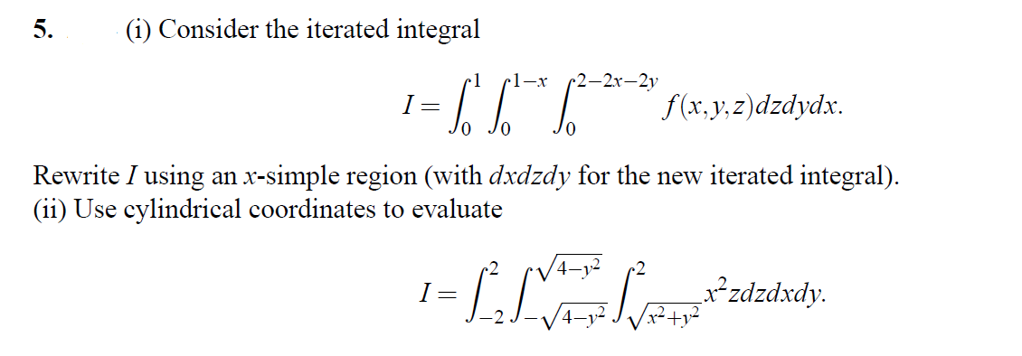 Solved 5. (i) Consider the iterated integral 1 1-X 2-2x- I= | Chegg.com