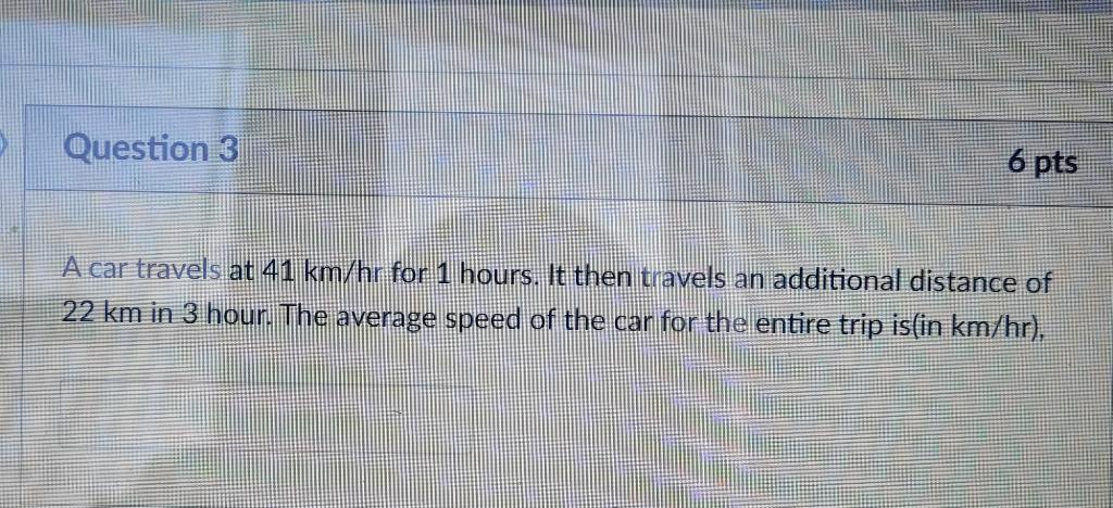 Solved A Car Travels At 41 Km/hr For 1 Hours. It Then | Chegg.com