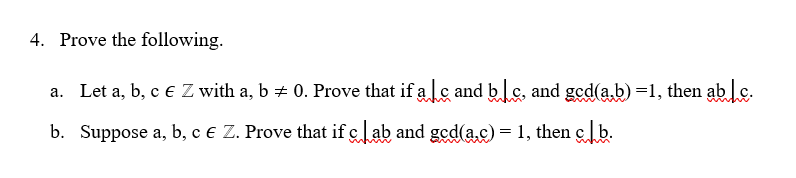 Solved 4. Prove The Following. A. Let A,b,c∈Z With A,b =0. | Chegg.com