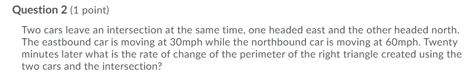 Solved Question 2 (1 point) Two cars leave an intersection | Chegg.com