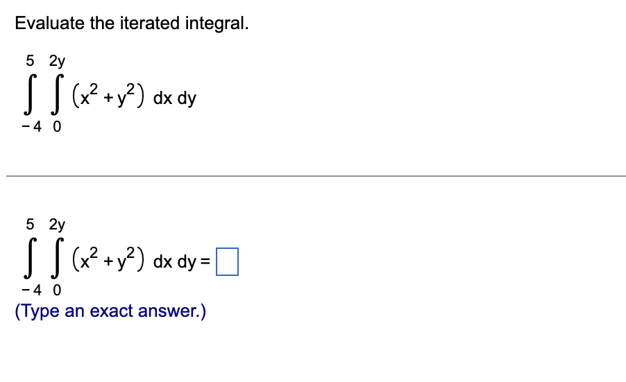 Solved Evaluate The Iterated Integral ∫−45∫02yx2y2dxdy