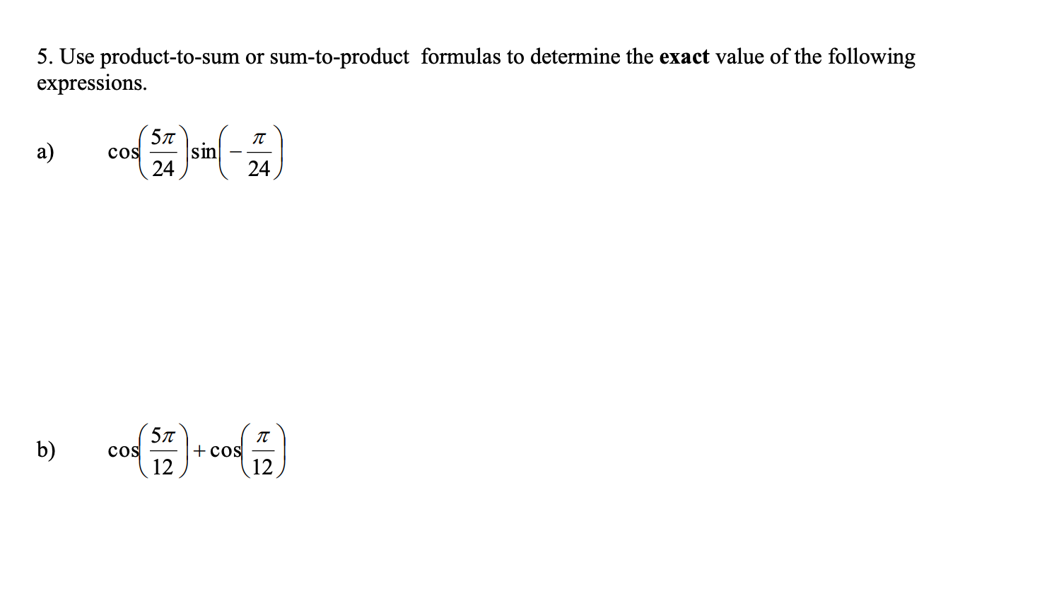 Solved 5. Use Product-to-sum Or Sum-to-product Formulas To | Chegg.com