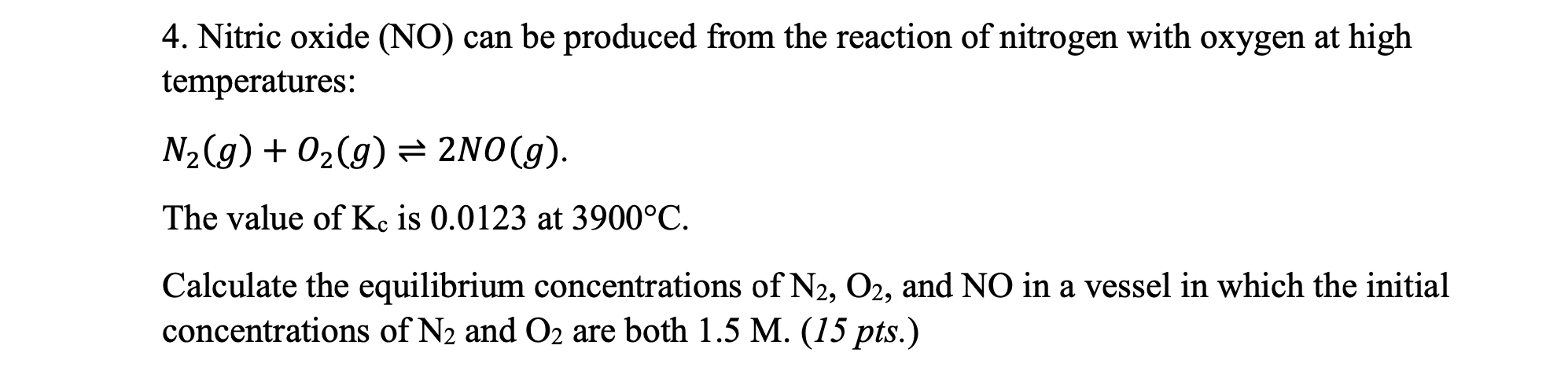 Solved 4. Nitric oxide (NO) can be produced from the | Chegg.com