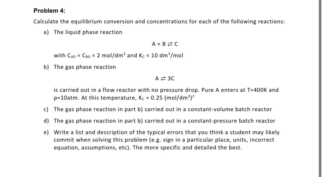 Solved Problem 4: Calculate the equilibrium conversion and | Chegg.com