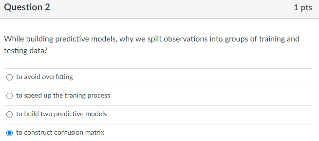 Solved Question 2 1 Pts While Building Predictive Models, | Chegg.com