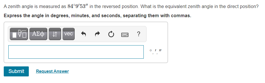 Solved A zenith angle is measured as 84°9'53" in the | Chegg.com