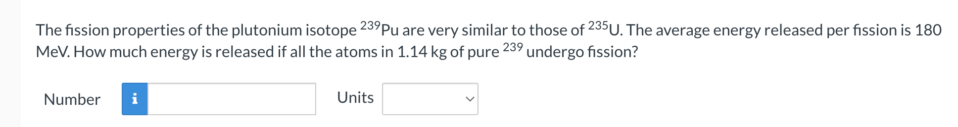 Solved The fission properties of the plutonium isotope 239Pu | Chegg.com