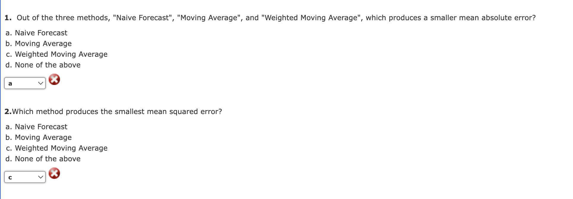 Solved 1 Out Of The Three Methods Naive Forecast 6034