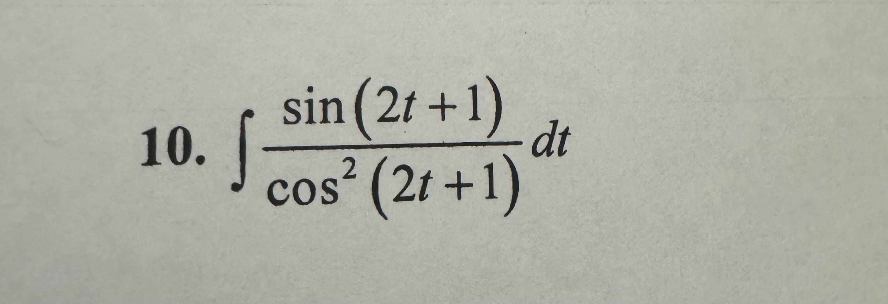 Solved 10 ∫cos2 2t 1 Sin 2t 1 Dt