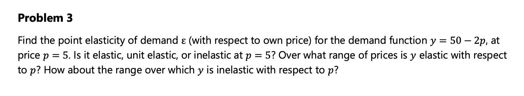 Solved Problem 3 = Find the point elasticity of demand ε | Chegg.com
