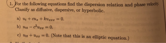 Solved 1. For the following equations find the dispersion | Chegg.com