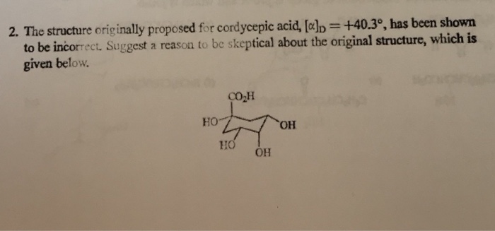 Solved 2. The structure originally proposed for cordycepic | Chegg.com