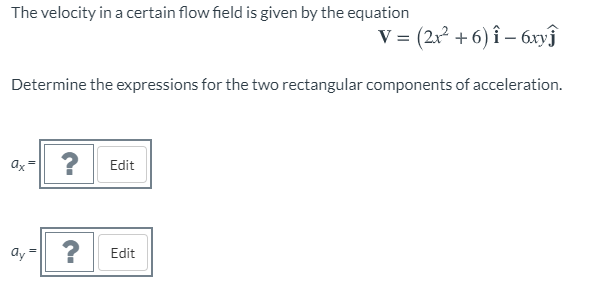Solved The velocity in a certain flow field is given by the | Chegg.com