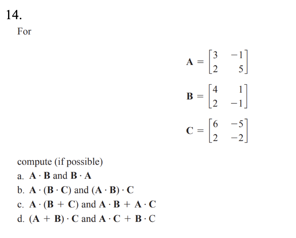 Solved A=[32−15]B=[421−1]C=[62−5−2] compute (if possible) a. | Chegg.com