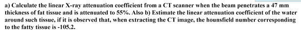 Solved a) Calculate the linear X-ray attenuation coefficient | Chegg.com