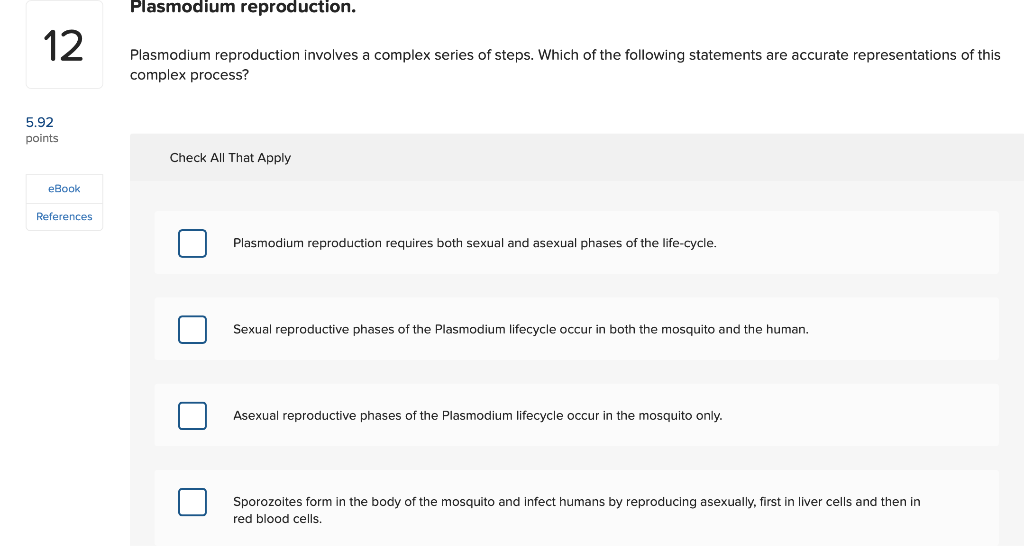 Plasmodium reproduction involves a complex series of steps. Which of the following statements are accurate representations of