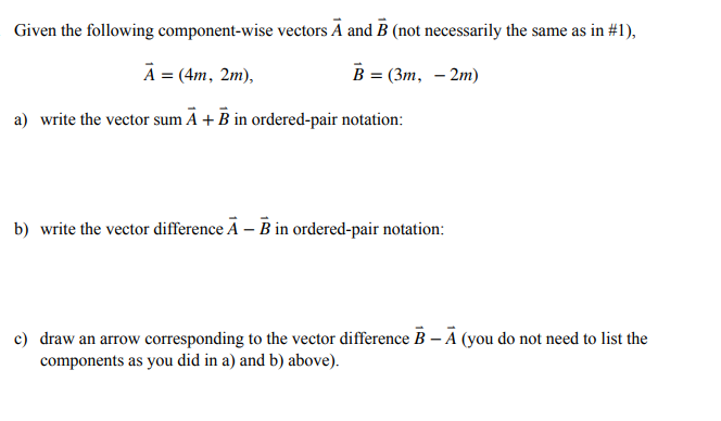 Solved Given The Following Two Vectors A And B, A: B: A) | Chegg.com