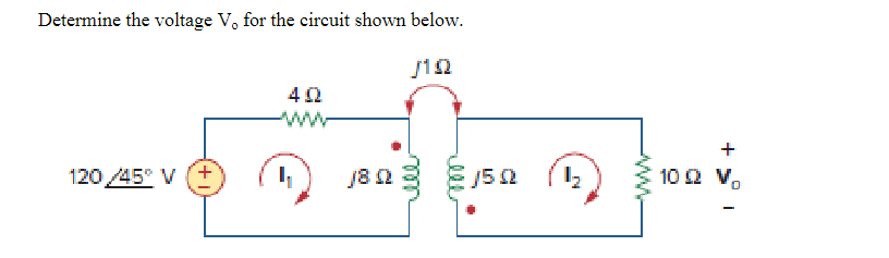 Solved Determine the voltage V0 for the circuit shown below. | Chegg.com