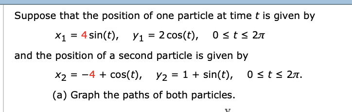 Solved Suppose that the position of one particle at time t | Chegg.com