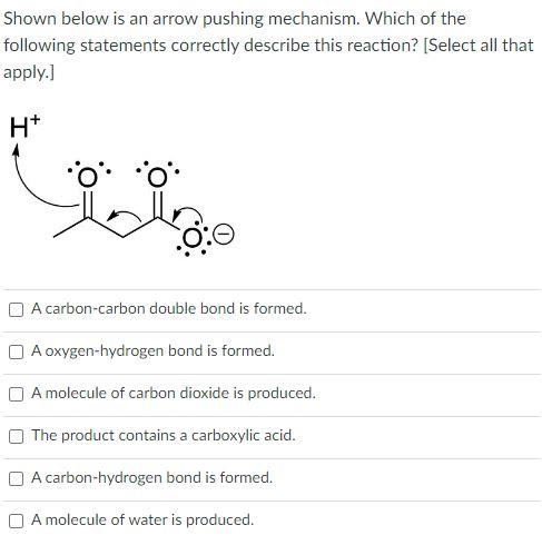 Solved Shown below is an arrow pushing mechanism. Which of | Chegg.com