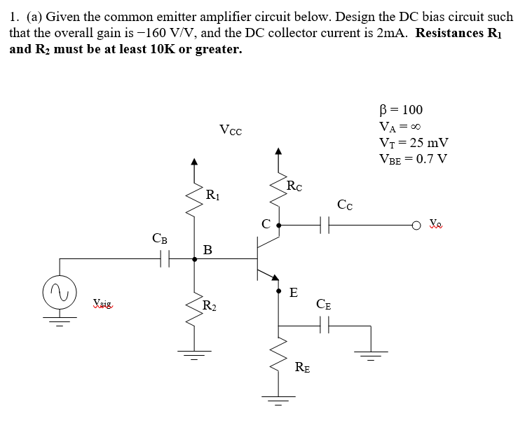 Solved 1. (a) Given the common emitter amplifier circuit | Chegg.com