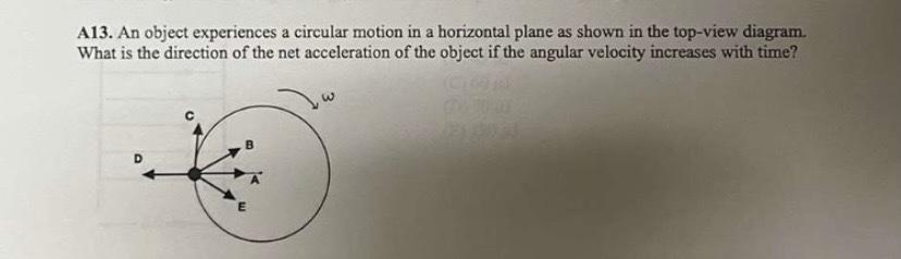 Solved A13. An object experiences a circular motion in a | Chegg.com