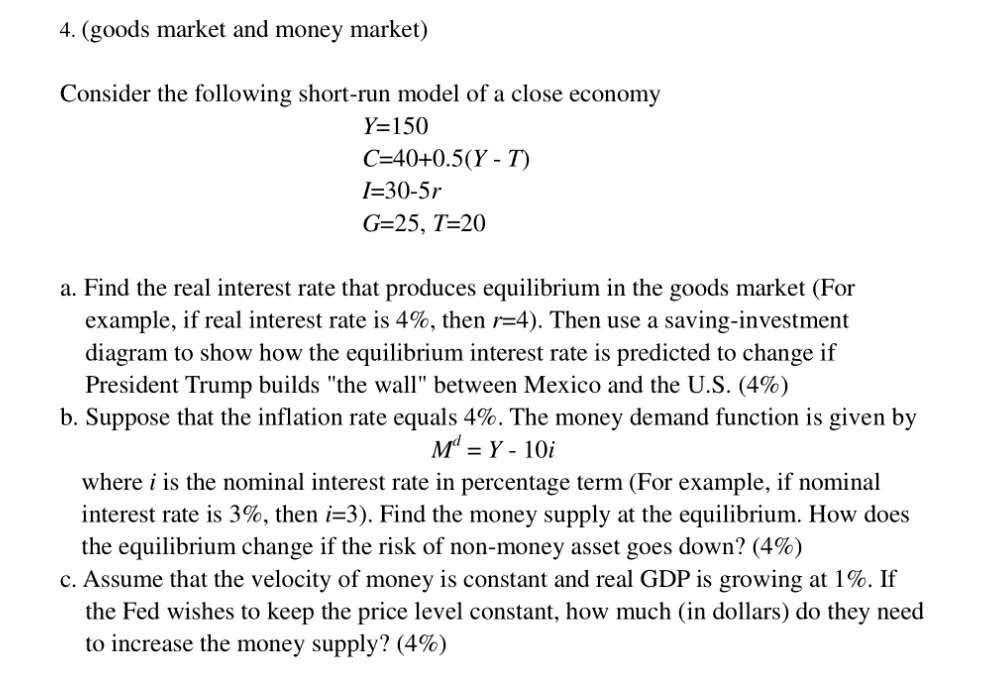 Solved 4. (goods market and money market) Consider the | Chegg.com
