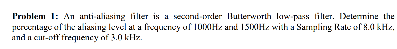 Solved Problem 1: An Anti-aliasing Filter Is A Second-order 