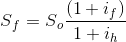 S{_{f}} = S{_{o}} \frac{(1+i{_{f}})}{1+i{_{h}}}