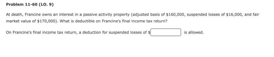 Solved Problem 11-60 (LO. 9) At death, Francine owns an | Chegg.com