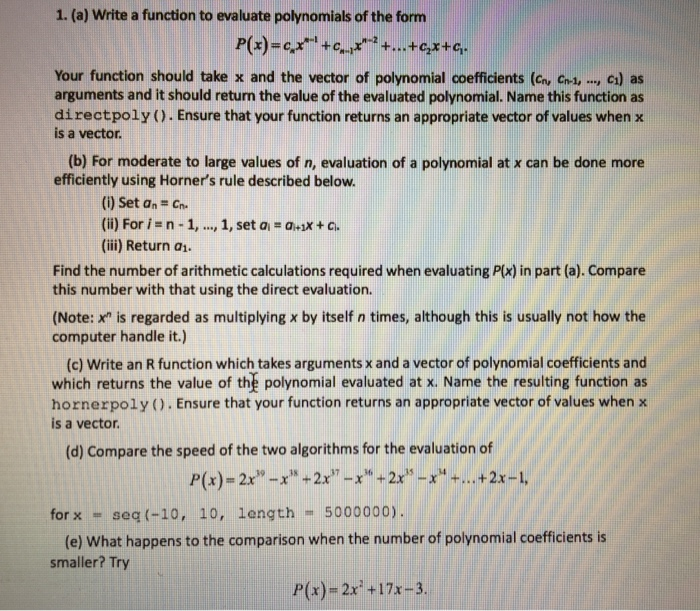 Solved 1. (a) Write a function to evaluate polynomials of | Chegg.com