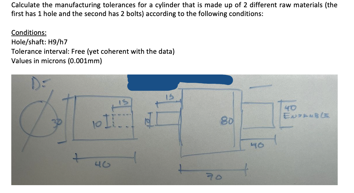 Solved Calculate the manufacturing tolerances for a cylinder