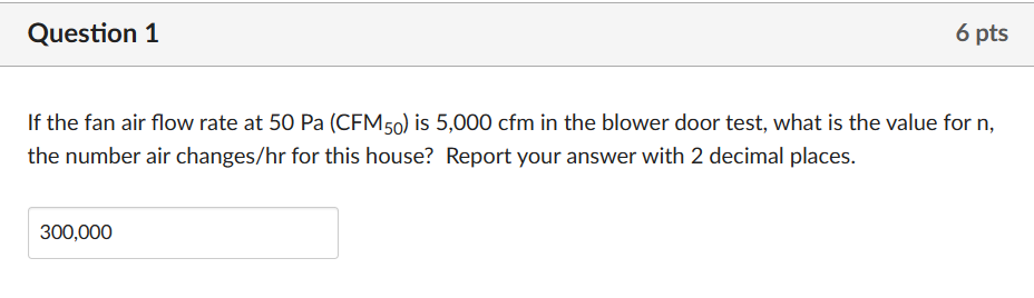 Solved If the fan air flow rate at 50 Pa(CFM50) is 5,000cfm | Chegg.com