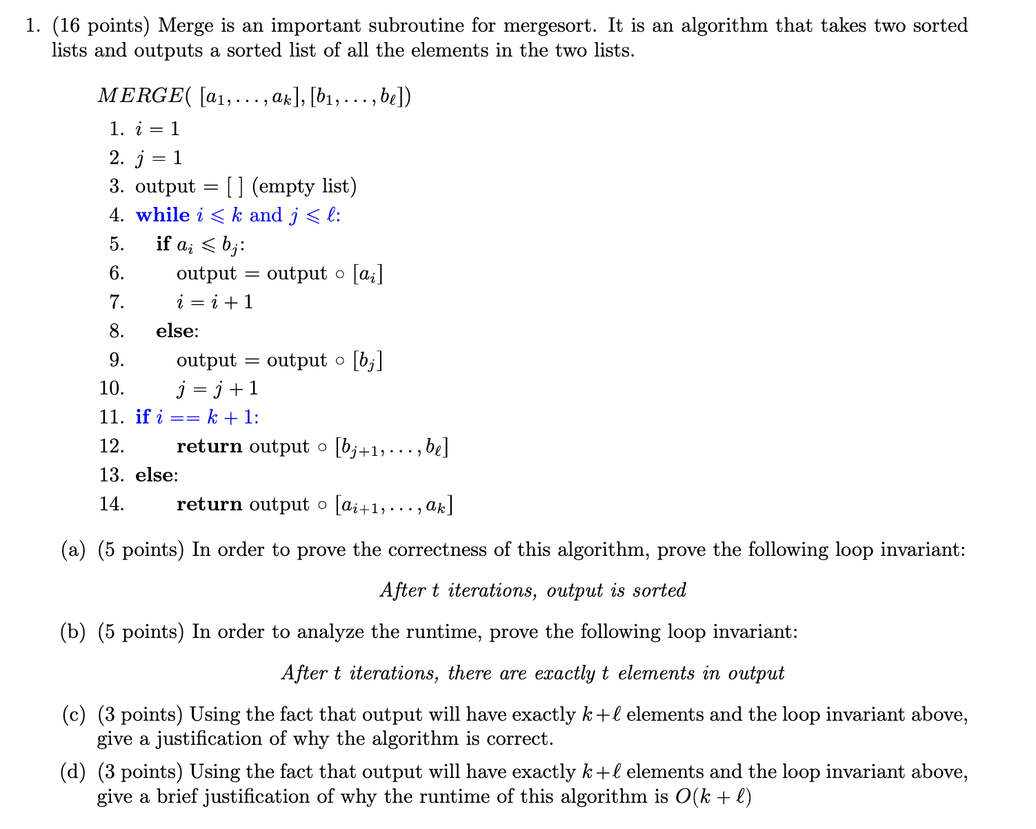 1. (16 points) Merge is an important subroutine for mergesort. It is an algorithm that takes two sorted lists and outputs a s