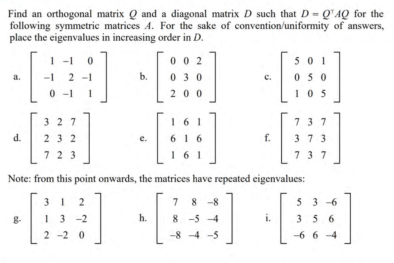Solved Find an orthogonal matrix and a diagonal matrix D