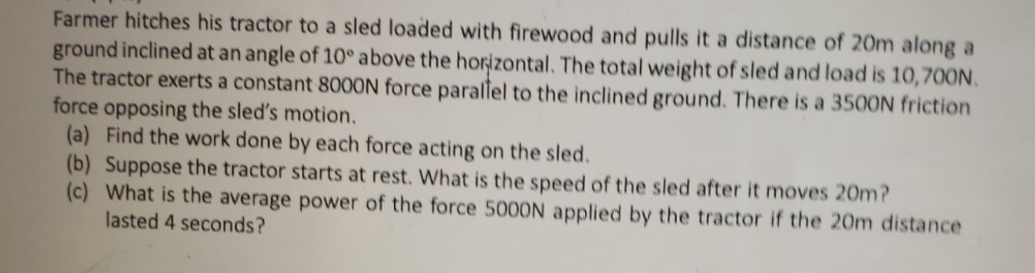 Solved Farmer hitches his tractor to a sled loaded with | Chegg.com