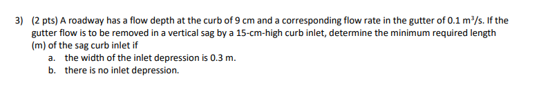 Solved 3) (2 pts) A roadway has a flow depth at the curb of | Chegg.com