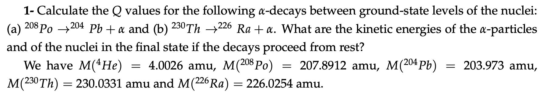 Solved Calculate the Q values for the following α-decays | Chegg.com