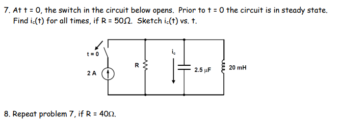 Solved 7. At t=0, the switch in the circuit below opens. | Chegg.com
