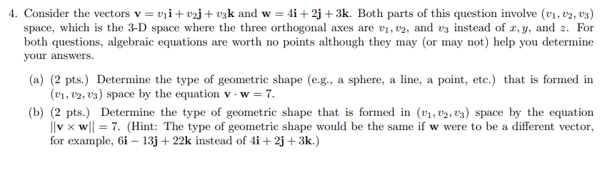 Solved 4. Consider the vectors v = vli+v2j+ v3k and w = | Chegg.com